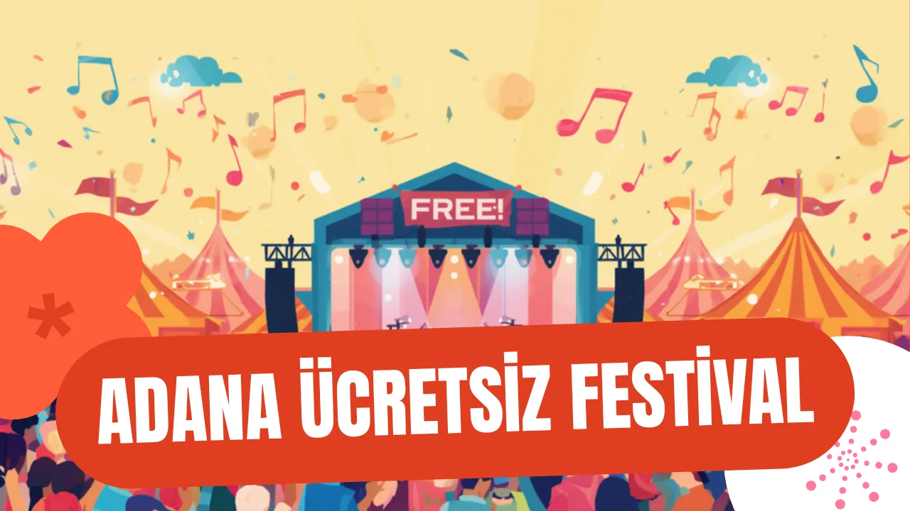 Adana ücretsiz festival etkinlikler